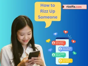 Read more about the article How to Rizz Up Someone: The Ultimate Guide to Game 💯